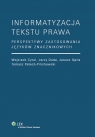 Informatyzacja tekstu prawa Perspektywy zastosowania języków Wojciech Cyrul, Jerzy Duda, Janusz Opiła