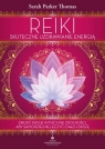 Reiki - skuteczne uzdrawianie energią Sarah Parker Thomas