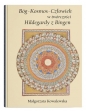 Bóg - Kosmos - Człowiek w twórczości Hildegardy z Bingen - Małgorzata Kowalewska