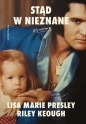Stąd w nieznane. Wspomnienia - Lisa Marie Presley, Riley Keough