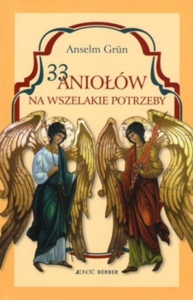 33 aniołów na wszelakie potrzeby - Anselm Grun