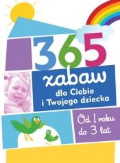 365 zabaw dla Ciebie i Twojego dziecka