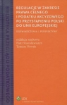 Regulacje w zakresie prawa celnego i podatku akcyzowego po przystąpieniu do Unii Europejskiej
