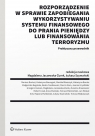 Rozporządzenie w sprawie zapobiegania wykorzystywaniu systemu finansowego do Opracowanie zbiorowe
