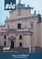 Bóg mnie przemienia 6 Zeszyt ucznia
