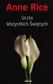 Uczta Wszystkich Świętych - Anne Rice