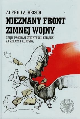 Nieznany front zimnej wojny - Alfred A. Reisch