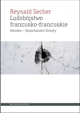 Ludobójstwo francusko-francuskie - Reynald Secher