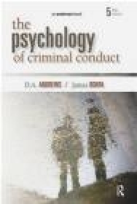 The Psychology of Criminal Conduct D. A. Andrews, James Bonta