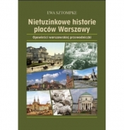 Nietuzinkowe historie placów Warszawy - Sztompke Ewa
