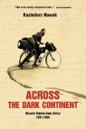 Across The Dark Continent Bicycle Diaries from Africa 1931-1936 Nowaczyk Jolanta
