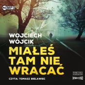 Miałeś tam nie wracać (Audiobook) - Wójcik Wojciech 