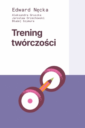 Trening twórczości - Edward Nęcka