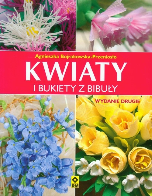 Kwiaty i bukiety z bibuły