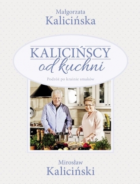 Kalicińscy od kuchni - Kalicińska Małgorzata, Kaliciński Mirosław