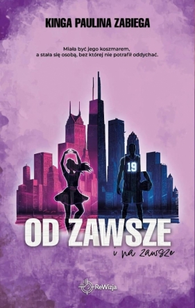 Od zawsze i na zawsze - Kinga Paulina Zabiega
