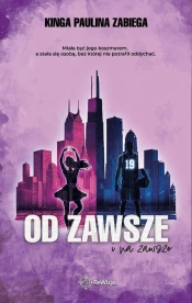 Od zawsze i na zawsze - Kinga Paulina Zabiega