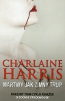 Martwy jak zimny trup  Harris Charlaine