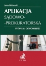 Aplikacja sądowo-prokuratorska pytania i odpowiedzi  Malinowska Adam