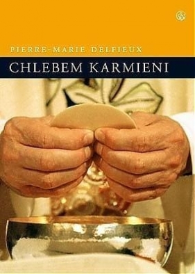 Chlebem karmieni - Pierre-Marie Delfieux