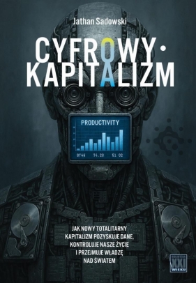 Cyfrowy kapitalizm - Jathan Sadowski