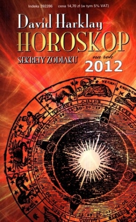 Horoskop na rok 2012 Sekrety zodiaku - Harklay David<br />