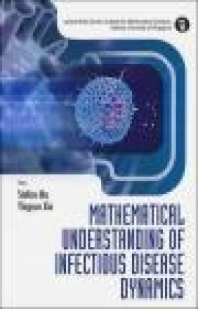 Mathematical Understanding of Infectious Disease Dynamics Stefan Ma, Ying Xia, S Ma