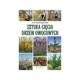 Sztuka cięcia drzew owocowych /Działkowiec - Ewelina Gudarowska