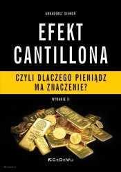 EFEKT CANTILLONA - czyli dlaczego pieniądz ma znaczenie? (wyd. II) - Arkadiusz Sieroń