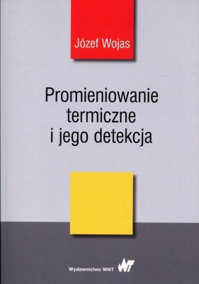 Promieniowanie termiczne i jego detekcja - Wojas Józef