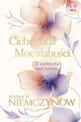 Ciche cuda / Moc słabości - Anna H. Niemczynow