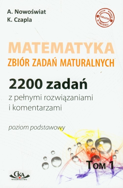 Matematyka zbiór zadań maturalnych t.1 poziom podstawowy