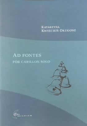 Ad fontes na carillon solo - Kwiecień-Długosz Katarzyna