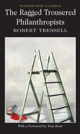 Ragged Trousered Philanthropists - Robert Tressell