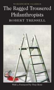 Ragged Trousered Philanthropists - Tressell Robert