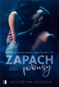 W sidłach zmysłów. Zapach pokusy. Tom 1 - Katarzyna Małecka