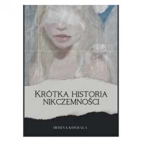 Krótka historia nikczemności - Irmina Kosmala