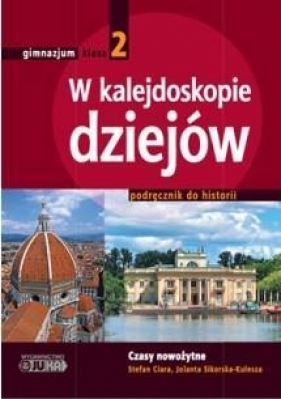 W kalejdoskopie dziejów 2 Historia Podręcznik Czasy nowożytne - Ciara Stefan, Sikorska-Kulesza Jolanta