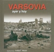Varsovia ayer y hoy Warszawa wczoraj i dziś wersja hiszpańska