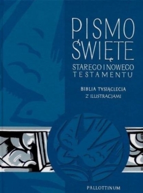 Biblia Tysiąclecia - Stary i Nowy Testament z ilustracjami - Opracowanie zbiorowe