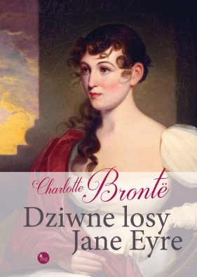 Dziwne losy Jane Eyre - Brontë Charlotte