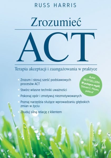 Zrozumieć ACT Terapia akceptacji i zaangażowania w praktyce (OUTLET - USZKODZENIE) Harris Russ