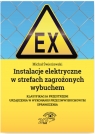 Instalacje elektryczne w strefach zagrożonych wybuchem Strzyżewski Janusz