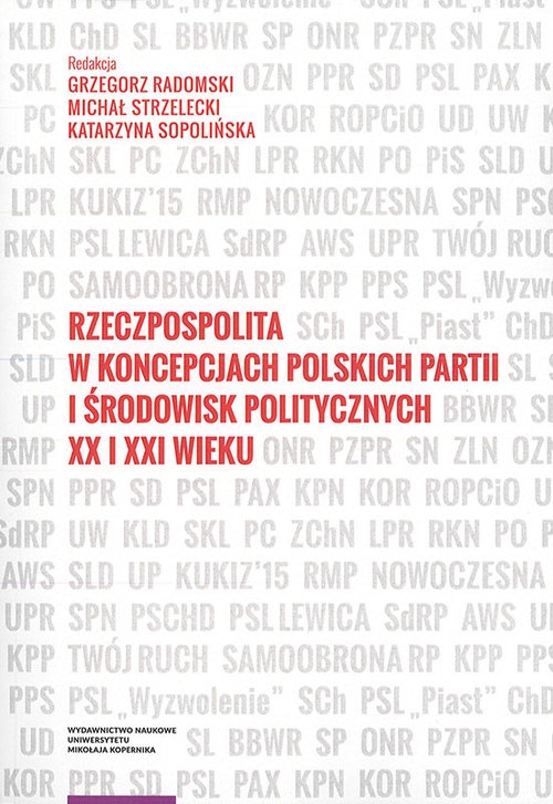 Rzeczpospolita w koncepcjach polskich partii i środowisk politycznych XX i XXI wieku 
