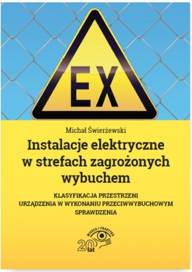 Instalacje elektryczne w strefach zagrożonych wybuchem - Janusz Strzyżewski