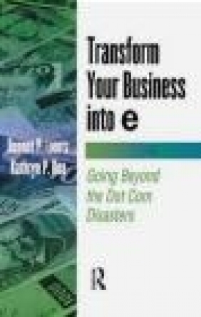 Transform Your Business Into E Kathryn Rea, Bennet P. Lientz,  Lientz