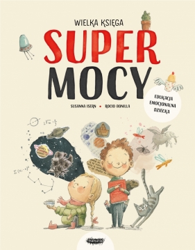Wielka księga supermocy - Rocio Bonilla, Susanna Isern