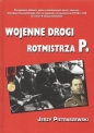 Wojenne drogi rotmistrza P - Jerzy Pietraszewski