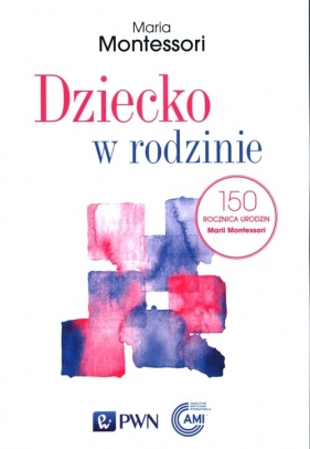 Dziecko w rodzinie - Maria Montessori