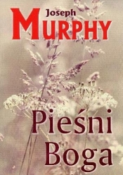 Pieśni Boga - Joseph Murphy